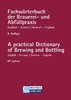 A practical Dictionary of Brewing and Bottling